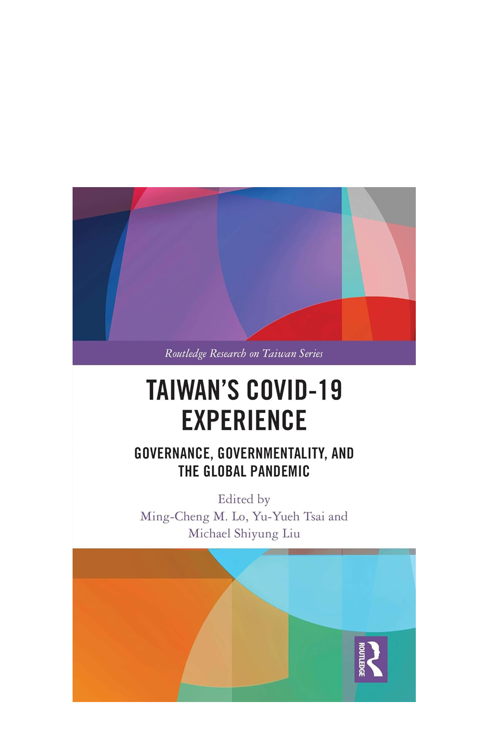 Taiwan’s COVID-19 Experience: Governance, Governmentality, and the Global Pandemic  書籍封面